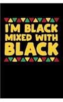 I'm Black Mixed With Black