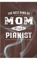 The Best Kind Of Mom Raises A Pianist