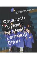 Research To Raise Student Learning Effort