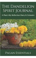 The Dandelion Spirit Journal: A Plant Ally Reflection Diary & Grimoire