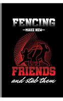 Fencing Make New Friends and Stab Them