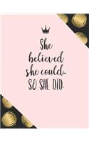 She believed she could... so she did.