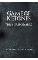 Game of ketones thinner is coming my 21 day keto diet journal