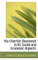 The Chartist Movement in Its Social and Economic Aspects