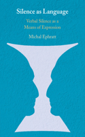 Silence as Language: Verbal Silence as a Means of Expression