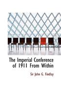 The Imperial Conference of 1911 from Within