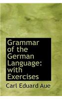 Grammar of the German Language: With Exercises