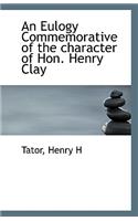An Eulogy Commemorative of the Character of Hon. Henry Clay