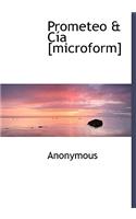 Prometeo & C a [Microform]