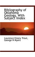 Bibliography of Oklahoma Geology, with Subject Iindex: (English)
