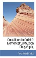Questions in Geikie's Elementary Physical Geography