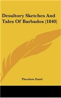 Desultory Sketches and Tales of Barbados (1840)