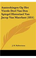 Aanteekingen Op Het Vierde Deel Van Den Spiegel Historiael Van Jacop Van Maerlant (1851)