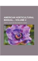 American Horticultural Manual Volume 2