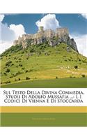 Sul Testo Della Divina Commedia, Studii Di Adolfo Mussafia ...: I. I Codici Di Vienna E Di Stoccarda