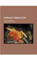 Horace Templeton; An Autobiography