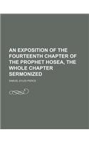 An Exposition of the Fourteenth Chapter of the Prophet Hosea, the Whole Chapter Sermonized