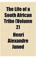 The Life of a South African Tribe (Volume 2)