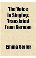 The Voice in Singing; Translated from German