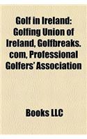 Golf in Ireland: Golf Tournaments in Ireland, Irish Golfers, Padraig Harrington, Mark McNulty, Des Smyth, Christy O'Connor Jnr, Paul McGinley(English)