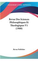 Revue Des Sciences Philosophiques Et Theologiques V1 (1908)