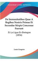 De Immunitatibus Quae A Regibus Nostris Primae Et Secundae Stirpis Concessae Fuerunt