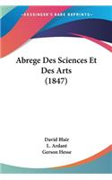 Abrege Des Sciences Et Des Arts (1847)