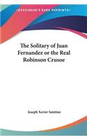 The Solitary of Juan Fernandez or the Real Robinson Crusoe
