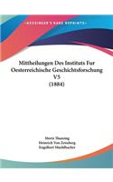 Mittheilungen Des Instituts Fur Oesterreichische Geschichtsforschung V5 (1884)