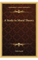 A Study in Moral Theory