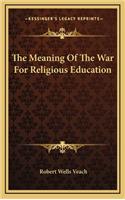 The Meaning of the War for Religious Education