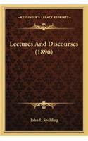 Lectures And Discourses (1896)