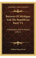 Burrows of Michigan and the Republican Party V2: A Biography and a History (1917)