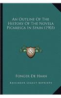 Outline of the History of the Novela Picaresca in Spain (1903)
