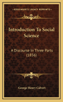 Introduction to Social Science: A Discourse in Three Parts (1856)