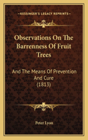 Observations On The Barrenness Of Fruit Trees
