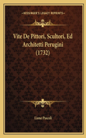 Vite De Pittori, Scultori, Ed Architetti Perugini (1732)