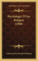 Psychologie D'Une Religion (1908)