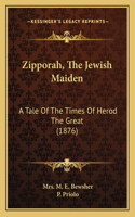 Zipporah, The Jewish Maiden