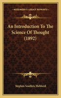 Introduction To The Science Of Thought (1892)