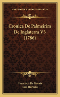 Cronica De Palmeirim De Inglaterra V3 (1786)