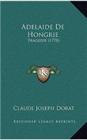 Adelaide De Hongrie: Tragedie (1778)