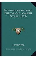 Progymnamata Artis Rhetoricae, Joannis Petreii (1539)