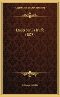 Etudes Sur La Truffe (1878)