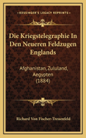 Die Kriegstelegraphie In Den Neueren Feldzugen Englands