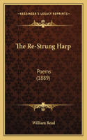The Re-Strung Harp: Poems (1889)(English)