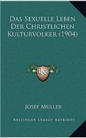 Sexuelle Leben Der Christlichen Kulturvolker (1904)