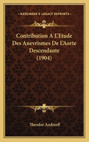 Contribution A L'Etude Des Anevrismes De L'Aorte Descendante (1904)