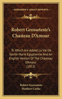 Robert Grosseteste's Chasteau D'Amour