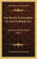 Een Pascha Te Jeruzalem En Aan De Roode Zee